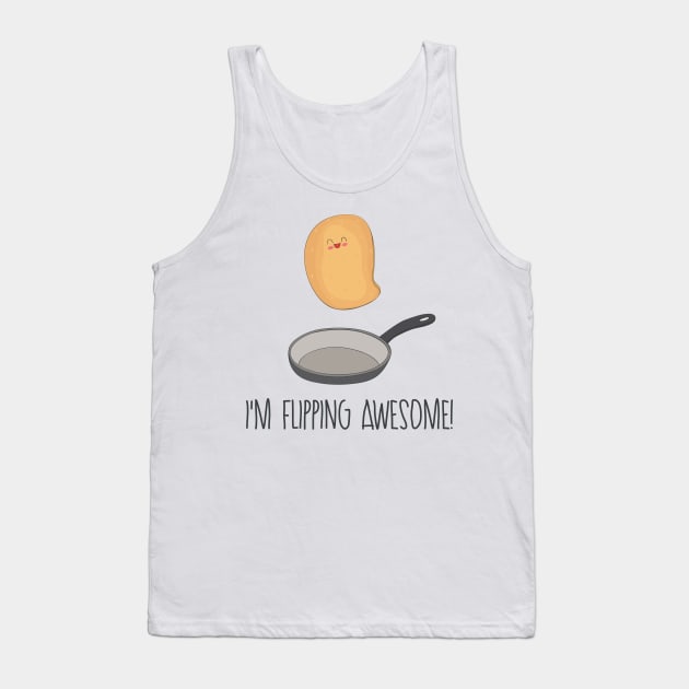 I'm Flipping Awesome- Funny Pancake Gift Tank Top by Dreamy Panda Designs